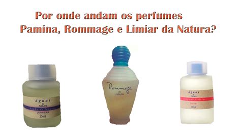 Por onde andam os perfumes Pamina Rommage e .